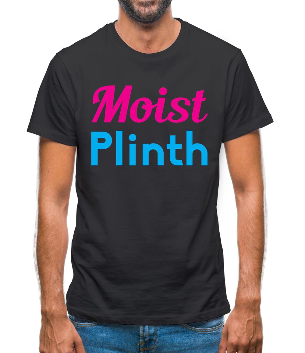 Moist Plinth Mens T-Shirt Moist Plinth Mens T-Shirt