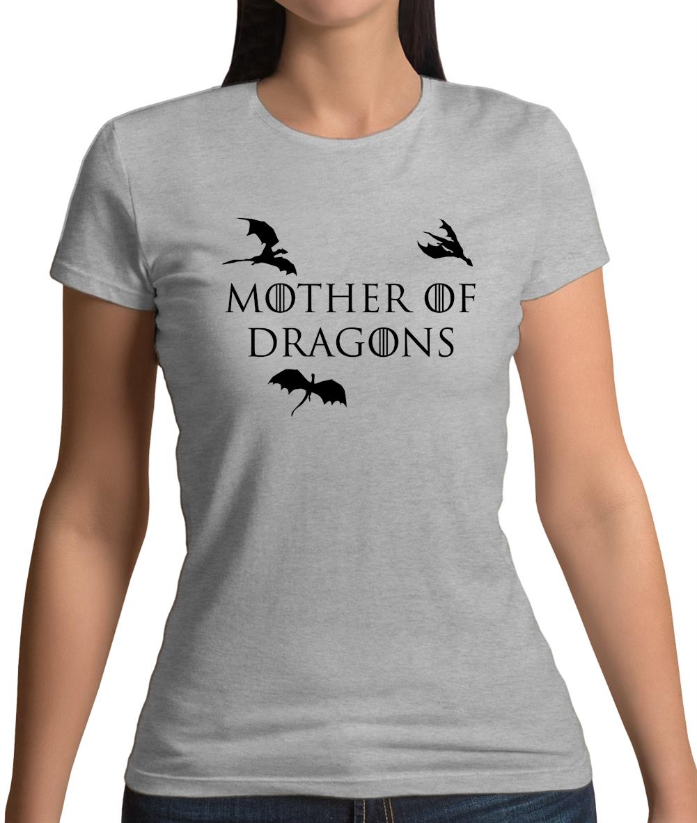 Mother Of Dragons Womens T-Shirt Mother Of Dragons Womens T-Shirt