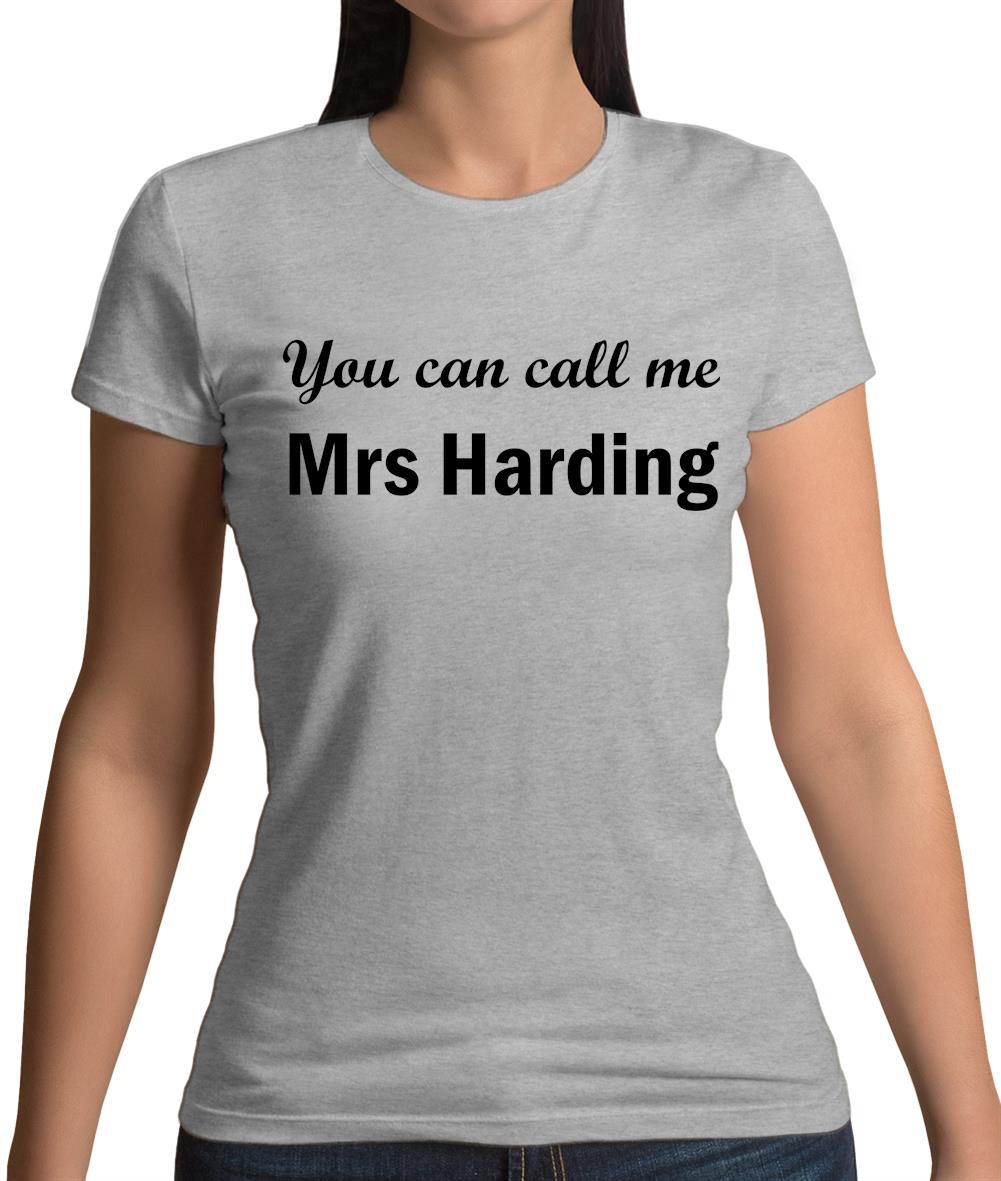 You Can Call Me Mrs Harding Womens T-Shirt You Can Call Me Mrs Harding Womens T-Shirt
