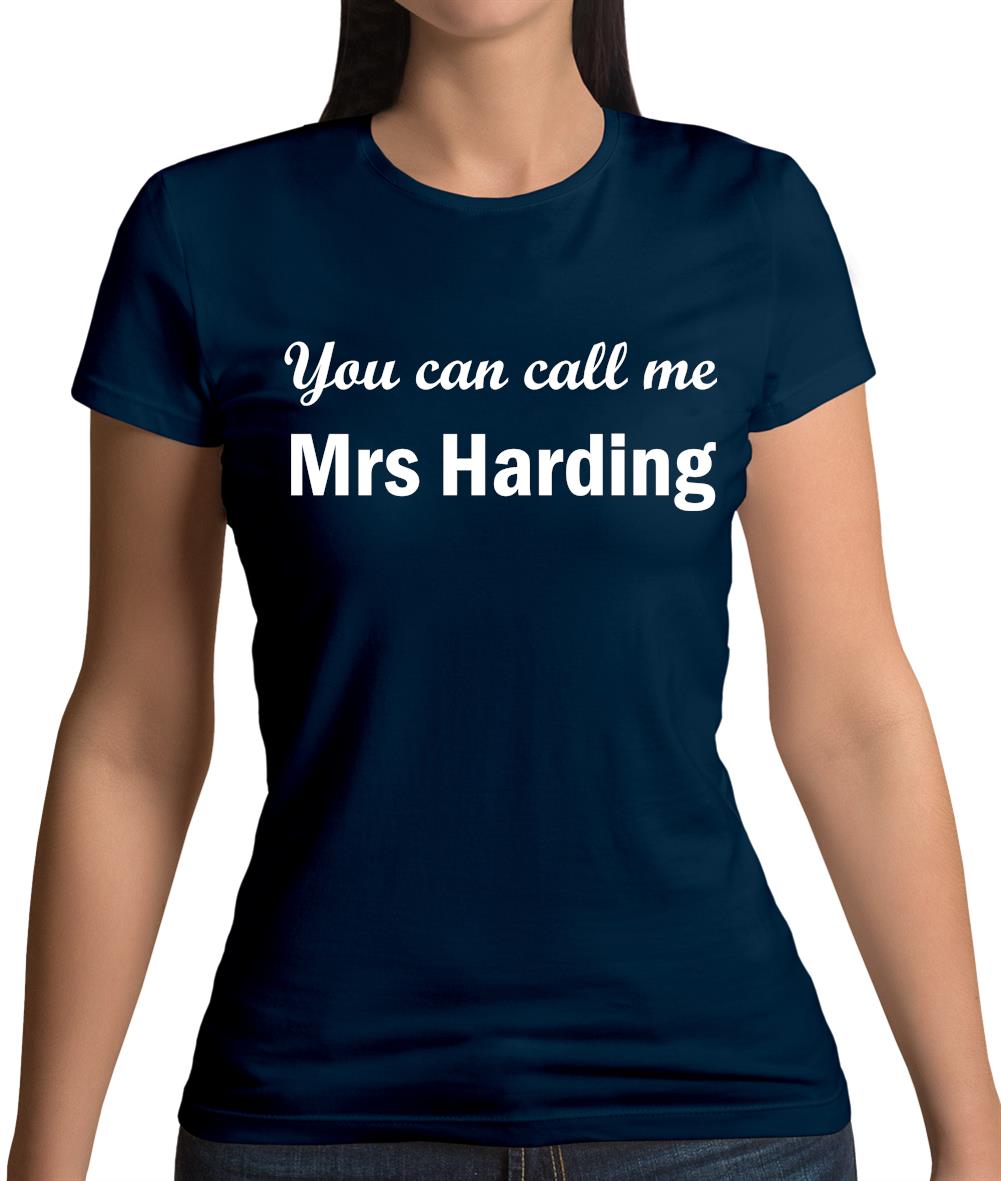 You Can Call Me Mrs Harding Womens T-Shirt You Can Call Me Mrs Harding Womens T-Shirt