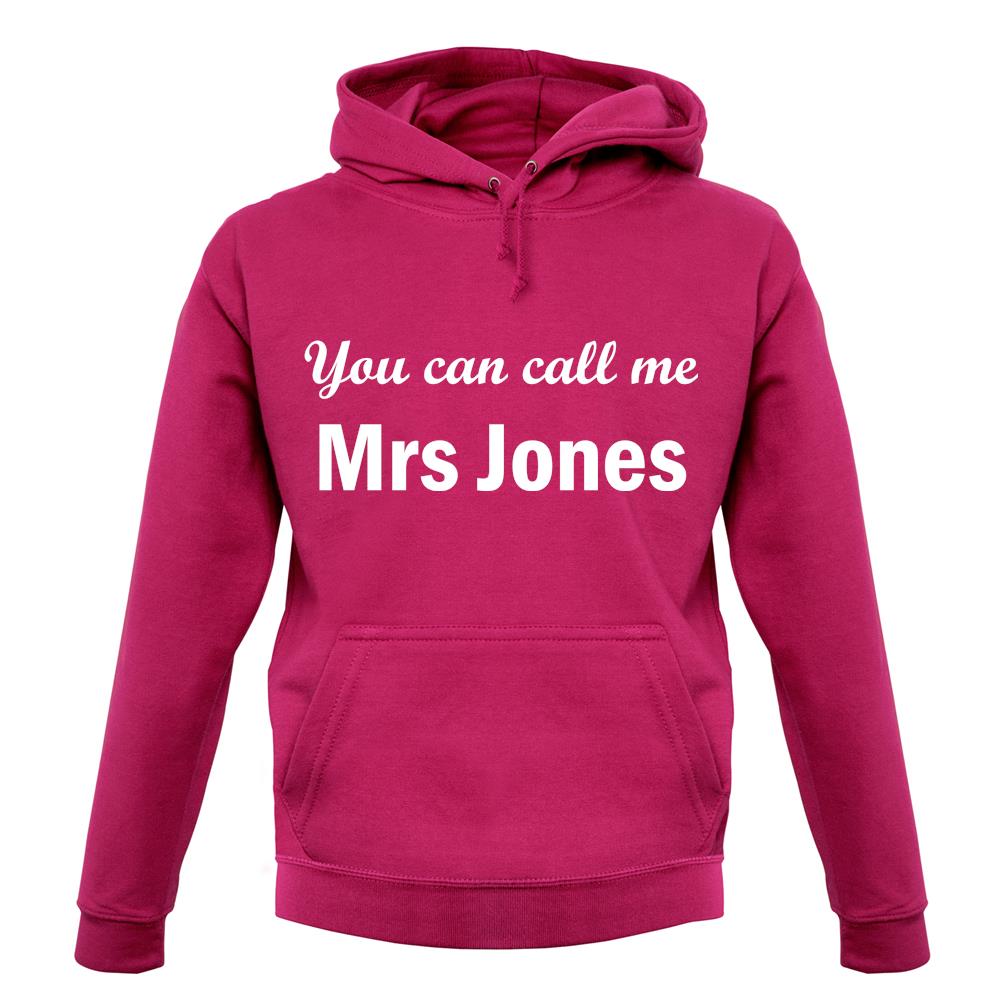 You Can Call Me Mrs Jones unisex hoodie You Can Call Me Mrs Jones unisex hoodie