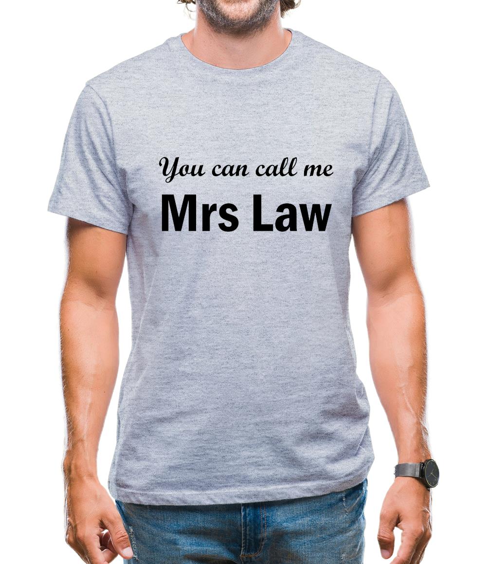 You Can Call Me Mrs Law Mens T-Shirt You Can Call Me Mrs Law Mens T-Shirt