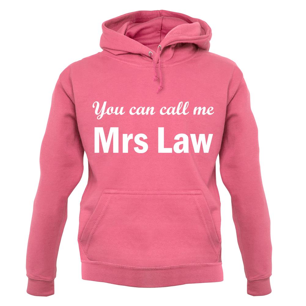 You Can Call Me Mrs Law unisex hoodie You Can Call Me Mrs Law unisex hoodie
