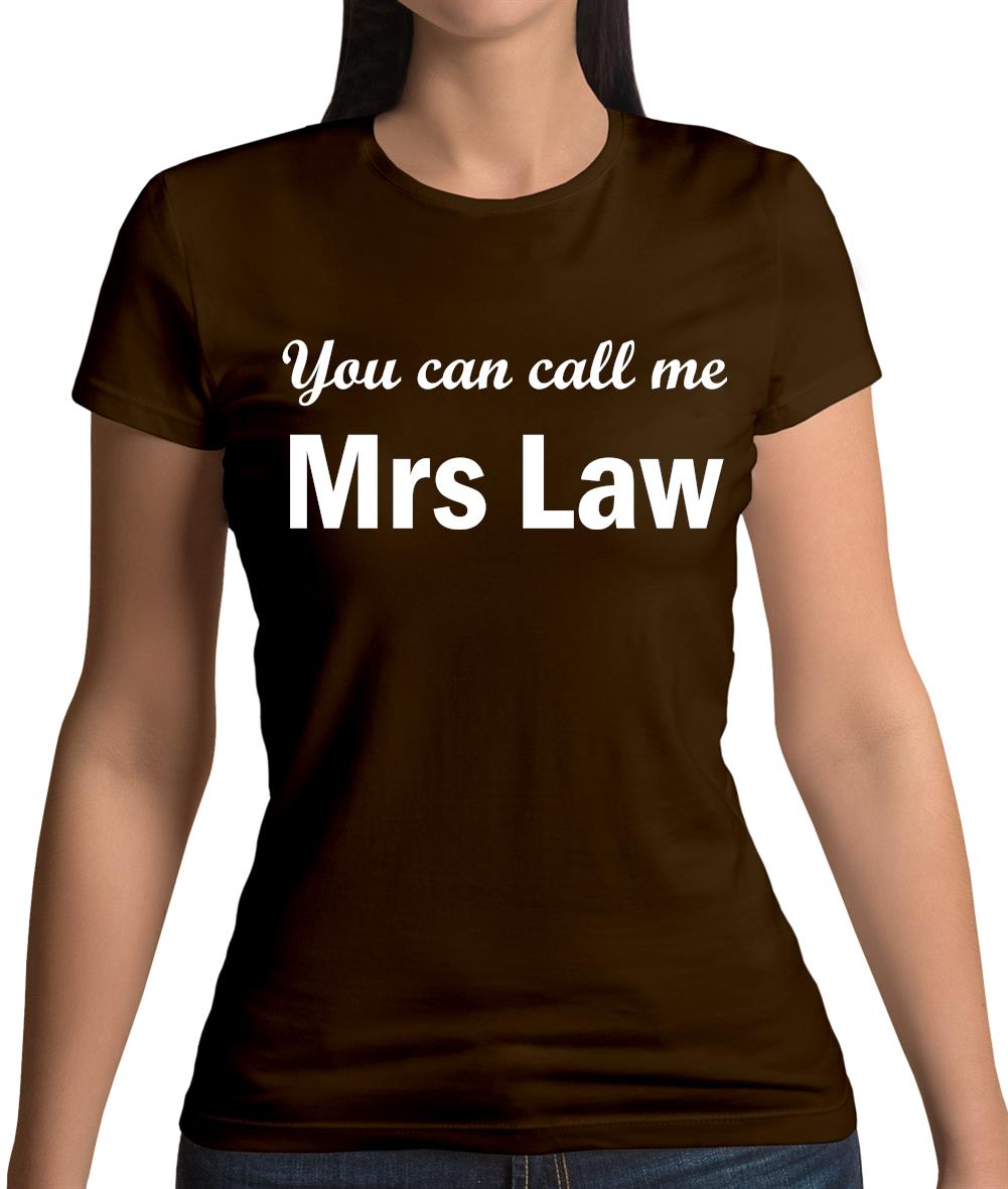 You Can Call Me Mrs Law Womens T-Shirt You Can Call Me Mrs Law Womens T-Shirt