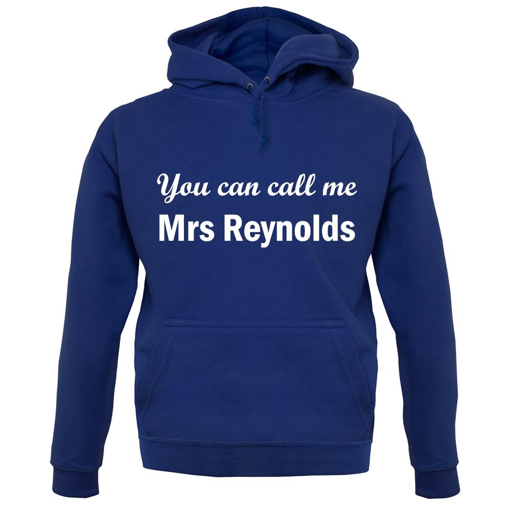 You Can Call Me Mrs Reynolds unisex hoodie You Can Call Me Mrs Reynolds unisex hoodie