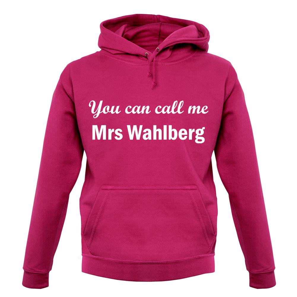 You Can Call Me Mrs Wahlberg unisex hoodie You Can Call Me Mrs Wahlberg unisex hoodie
