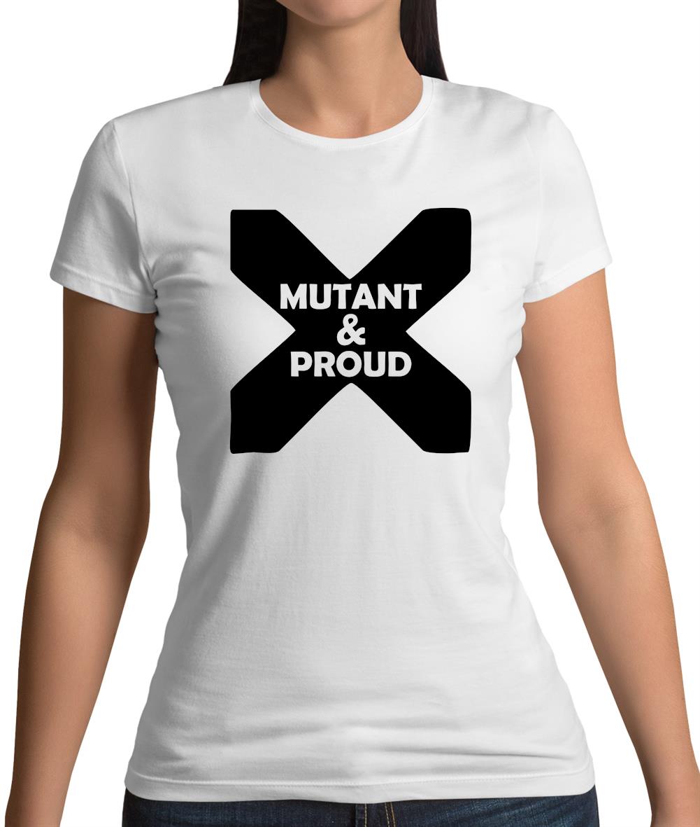 Mutant And Proud Womens T-Shirt Mutant And Proud Womens T-Shirt