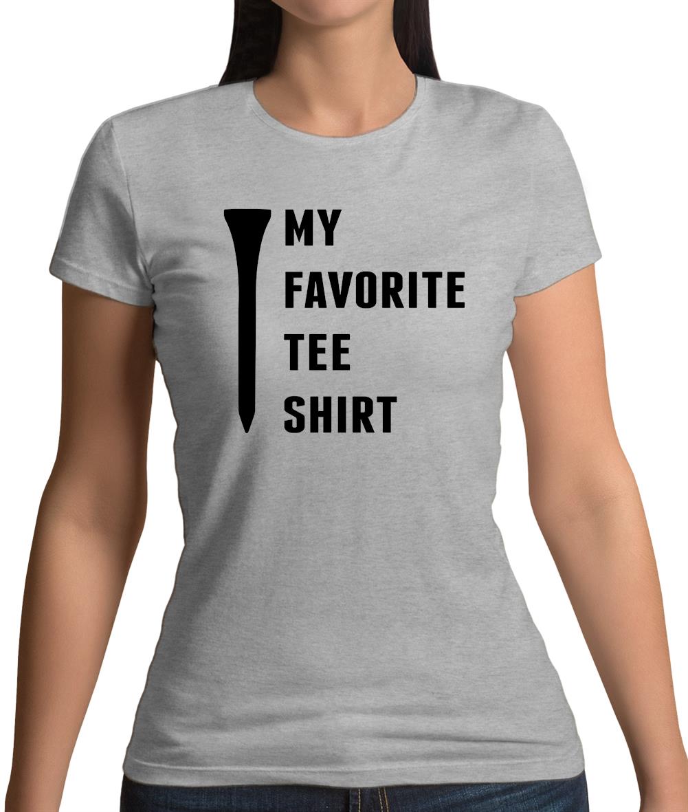 My Favourite Tee Shirt Womens T-Shirt My Favourite Tee Shirt Womens T-Shirt