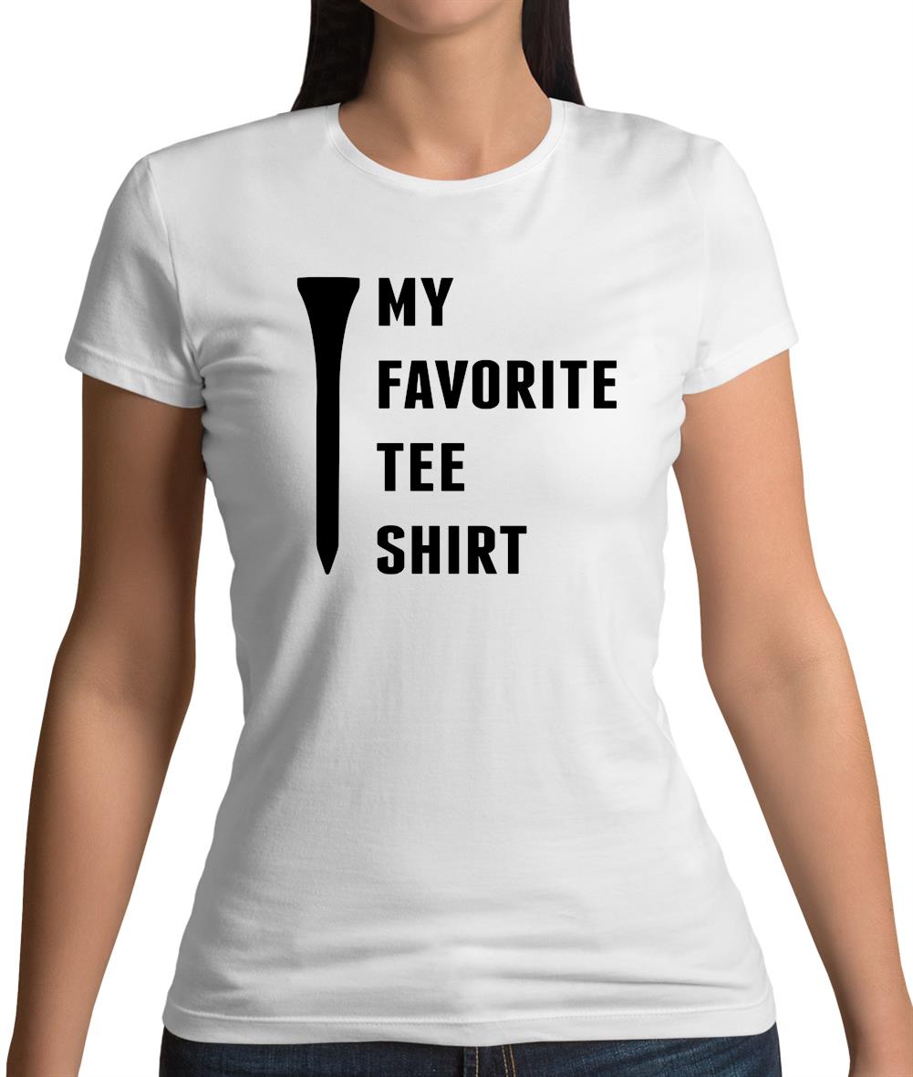 My Favourite Tee Shirt Womens T-Shirt My Favourite Tee Shirt Womens T-Shirt