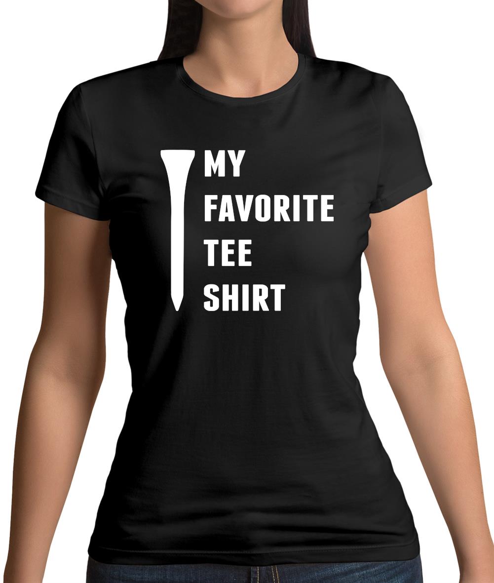 My Favourite Tee Shirt Womens T-Shirt My Favourite Tee Shirt Womens T-Shirt