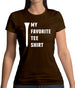 My Favourite Tee Shirt Womens T-Shirt My Favourite Tee Shirt Womens T-Shirt