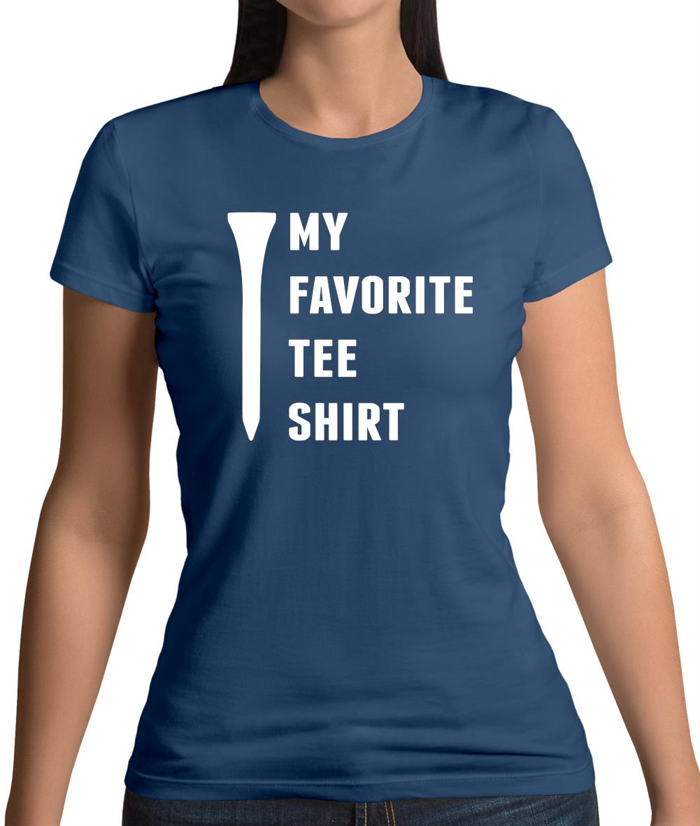 My Favourite Tee Shirt Womens T-Shirt My Favourite Tee Shirt Womens T-Shirt