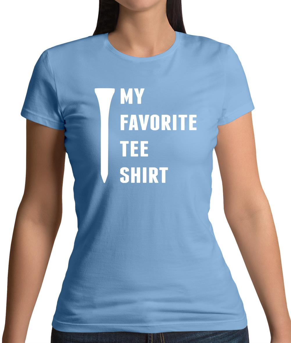 My Favourite Tee Shirt Womens T-Shirt My Favourite Tee Shirt Womens T-Shirt