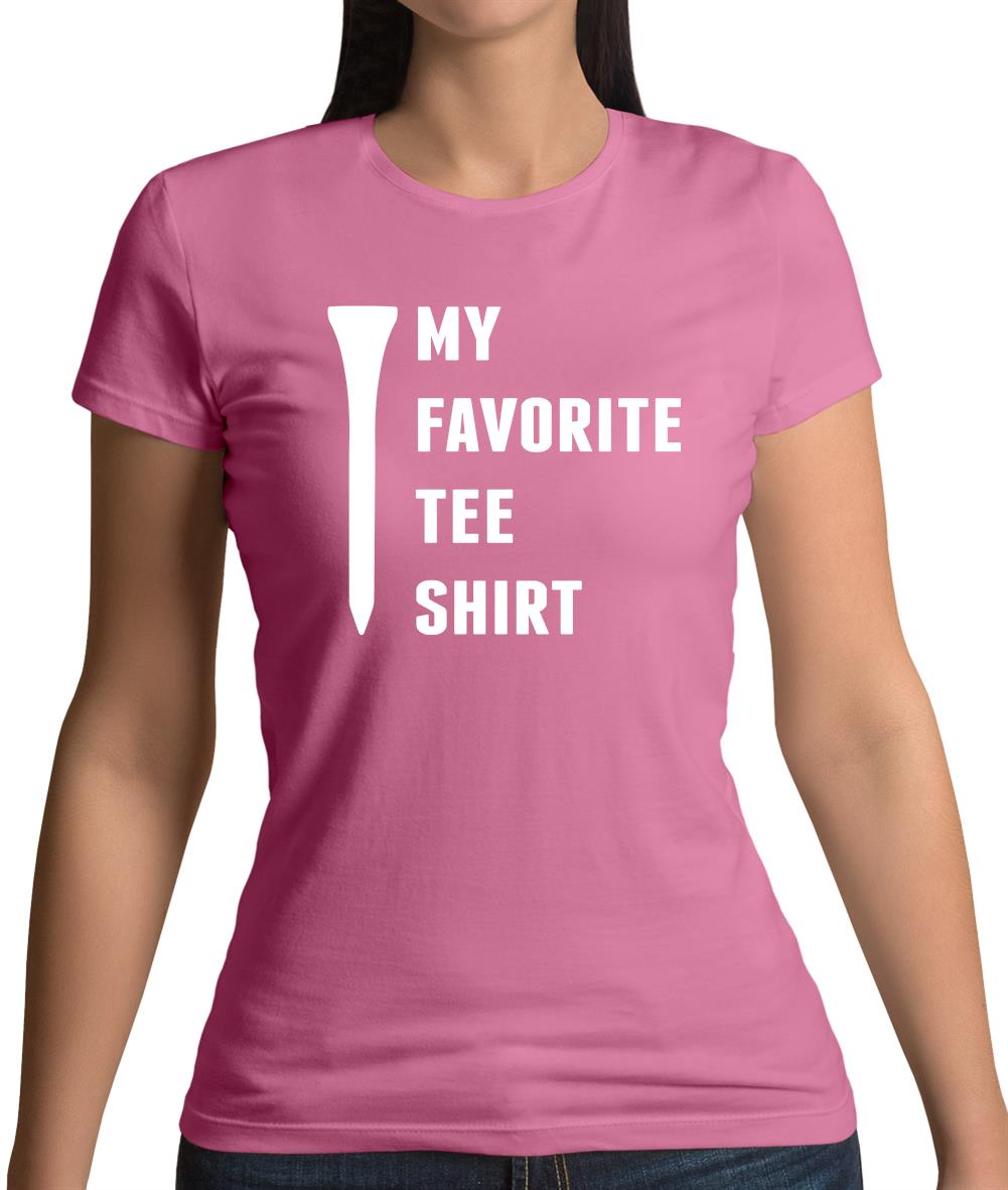 My Favourite Tee Shirt Womens T-Shirt My Favourite Tee Shirt Womens T-Shirt
