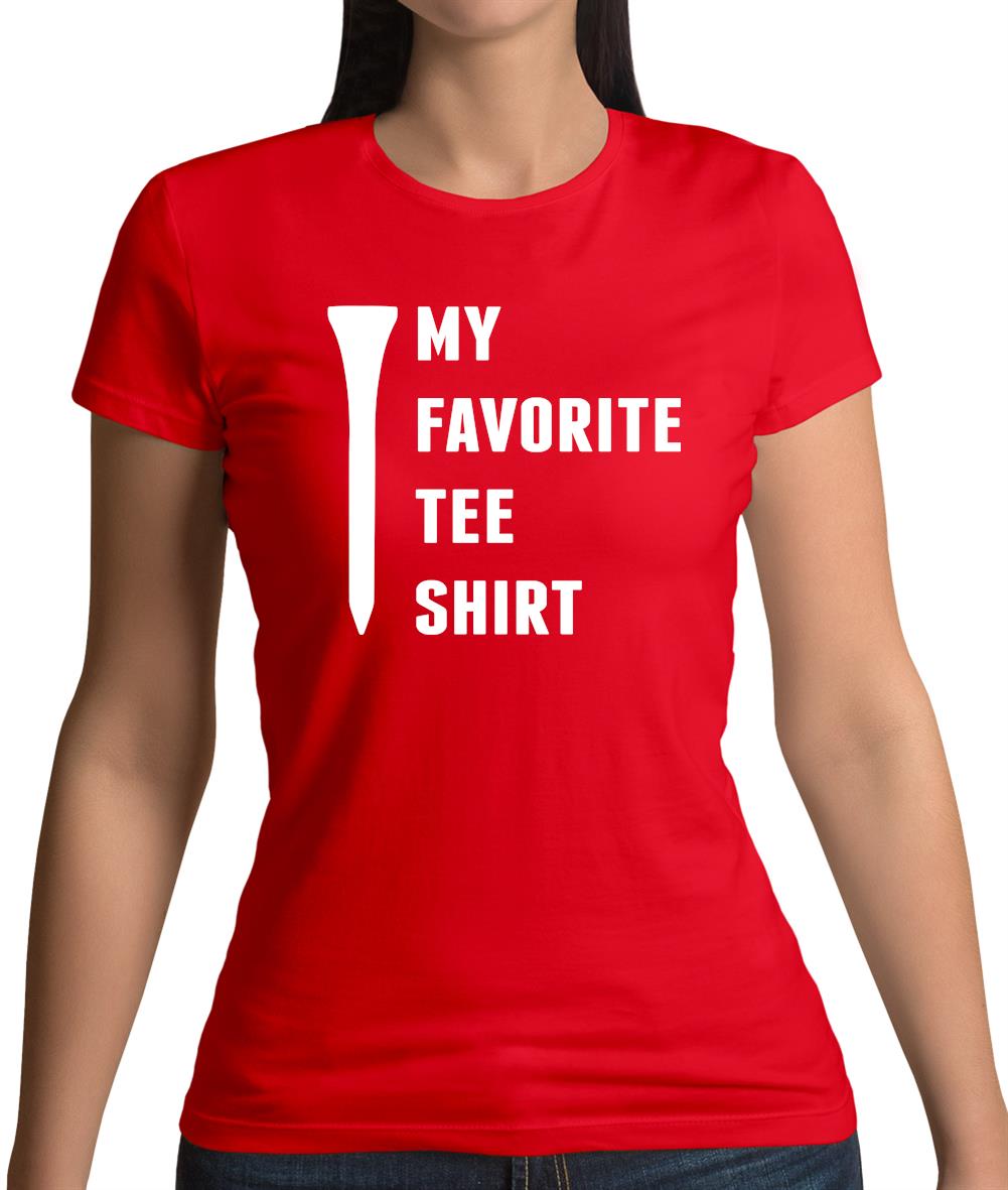 My Favourite Tee Shirt Womens T-Shirt My Favourite Tee Shirt Womens T-Shirt