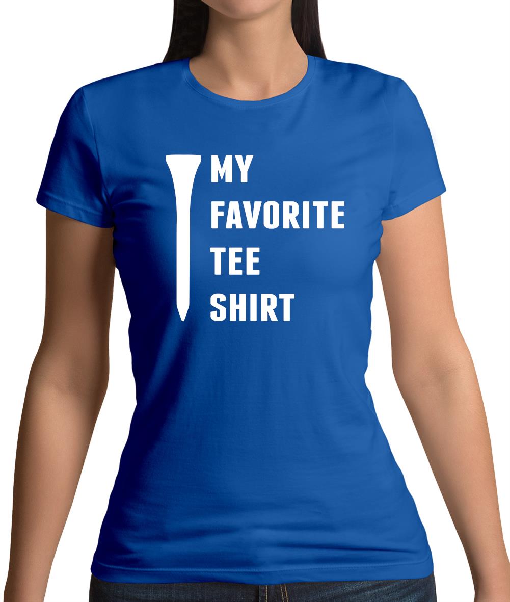 My Favourite Tee Shirt Womens T-Shirt My Favourite Tee Shirt Womens T-Shirt