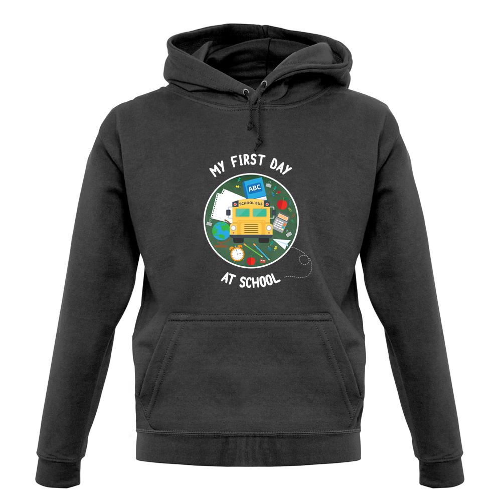My First Day At School unisex hoodie My First Day At School unisex hoodie