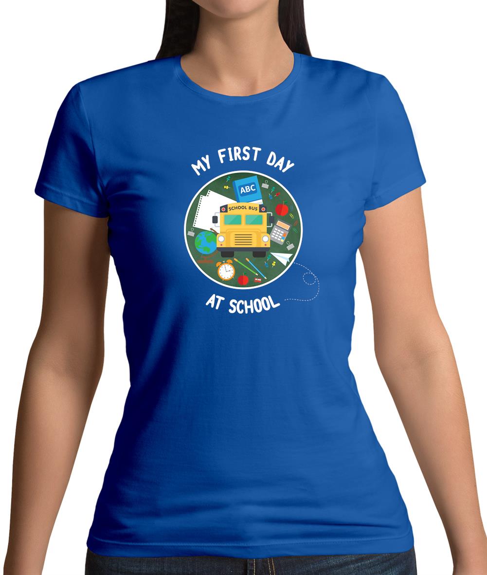 My First Day At School Womens T-Shirt My First Day At School Womens T-Shirt