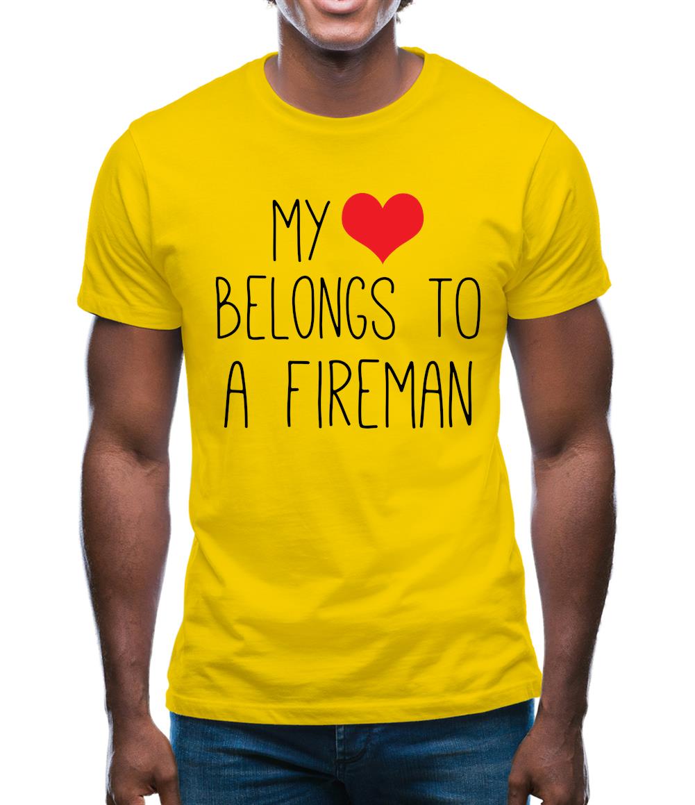 My Heart Belongs To A Fireman Mens T-Shirt My Heart Belongs To A Fireman Mens T-Shirt