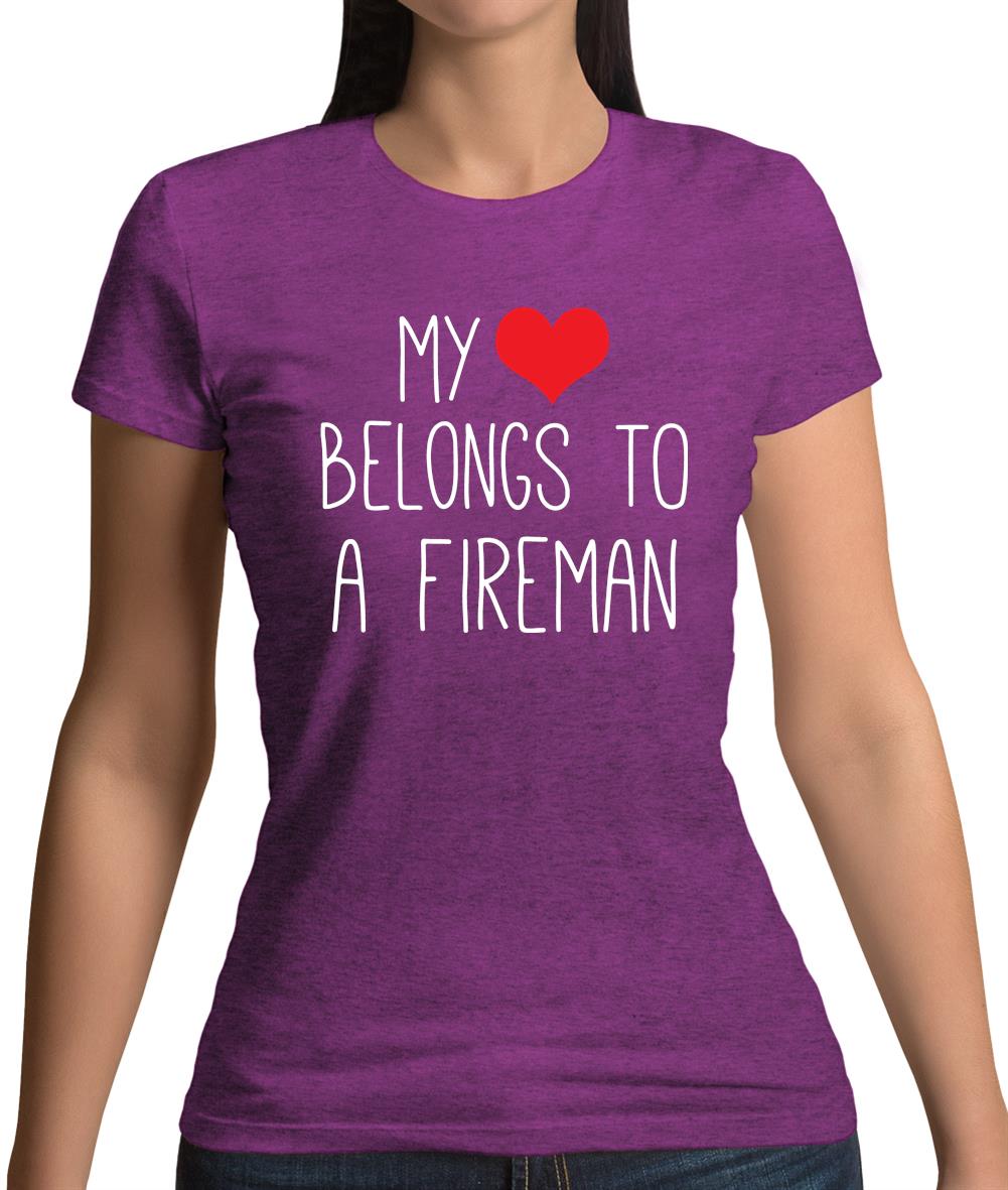 My Heart Belongs To A Fireman Womens T-Shirt My Heart Belongs To A Fireman Womens T-Shirt