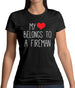 My Heart Belongs To A Fireman Womens T-Shirt My Heart Belongs To A Fireman Womens T-Shirt