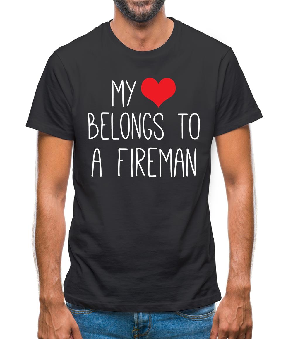 My Heart Belongs To A Fireman Mens T-Shirt My Heart Belongs To A Fireman Mens T-Shirt