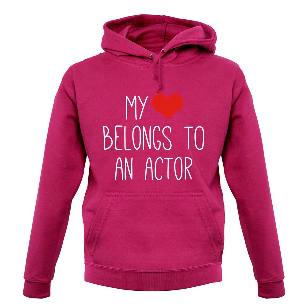 My Heart Belongs To An Actor unisex hoodie My Heart Belongs To An Actor unisex hoodie