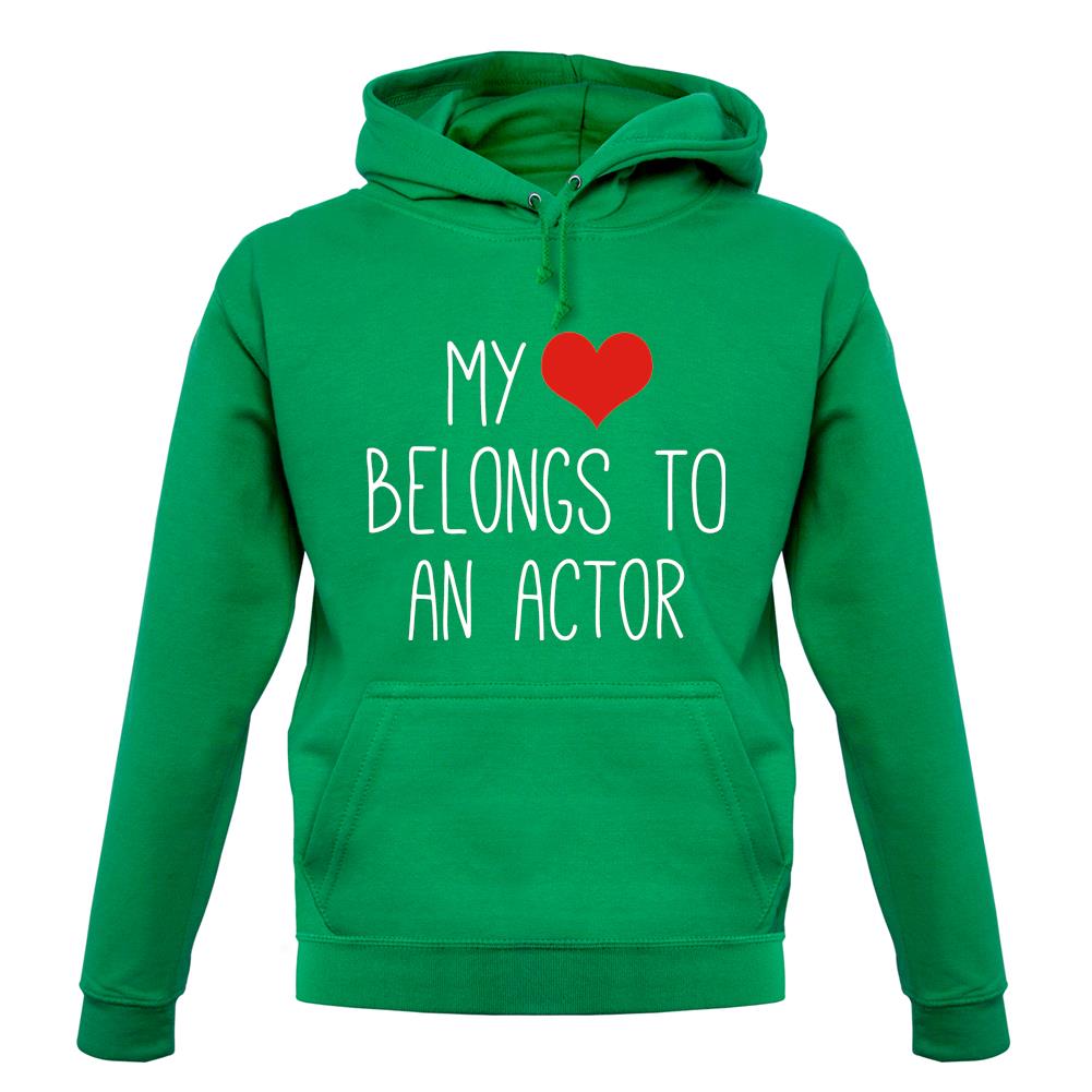 My Heart Belongs To An Actor unisex hoodie My Heart Belongs To An Actor unisex hoodie