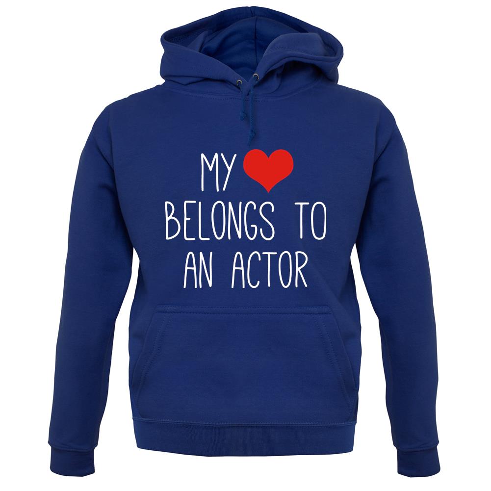 My Heart Belongs To An Actor unisex hoodie My Heart Belongs To An Actor unisex hoodie