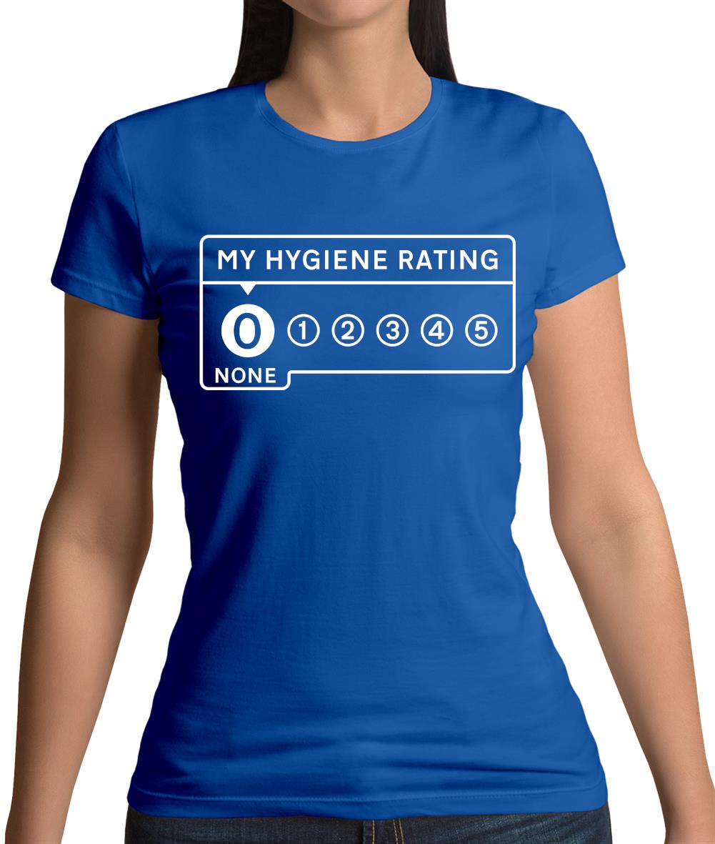 My Hygiene Rating Womens T-Shirt My Hygiene Rating Womens T-Shirt