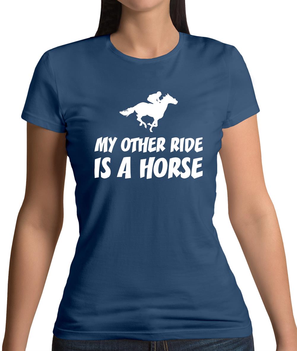 My Other Ride Is A Horse Womens T-Shirt My Other Ride Is A Horse Womens T-Shirt