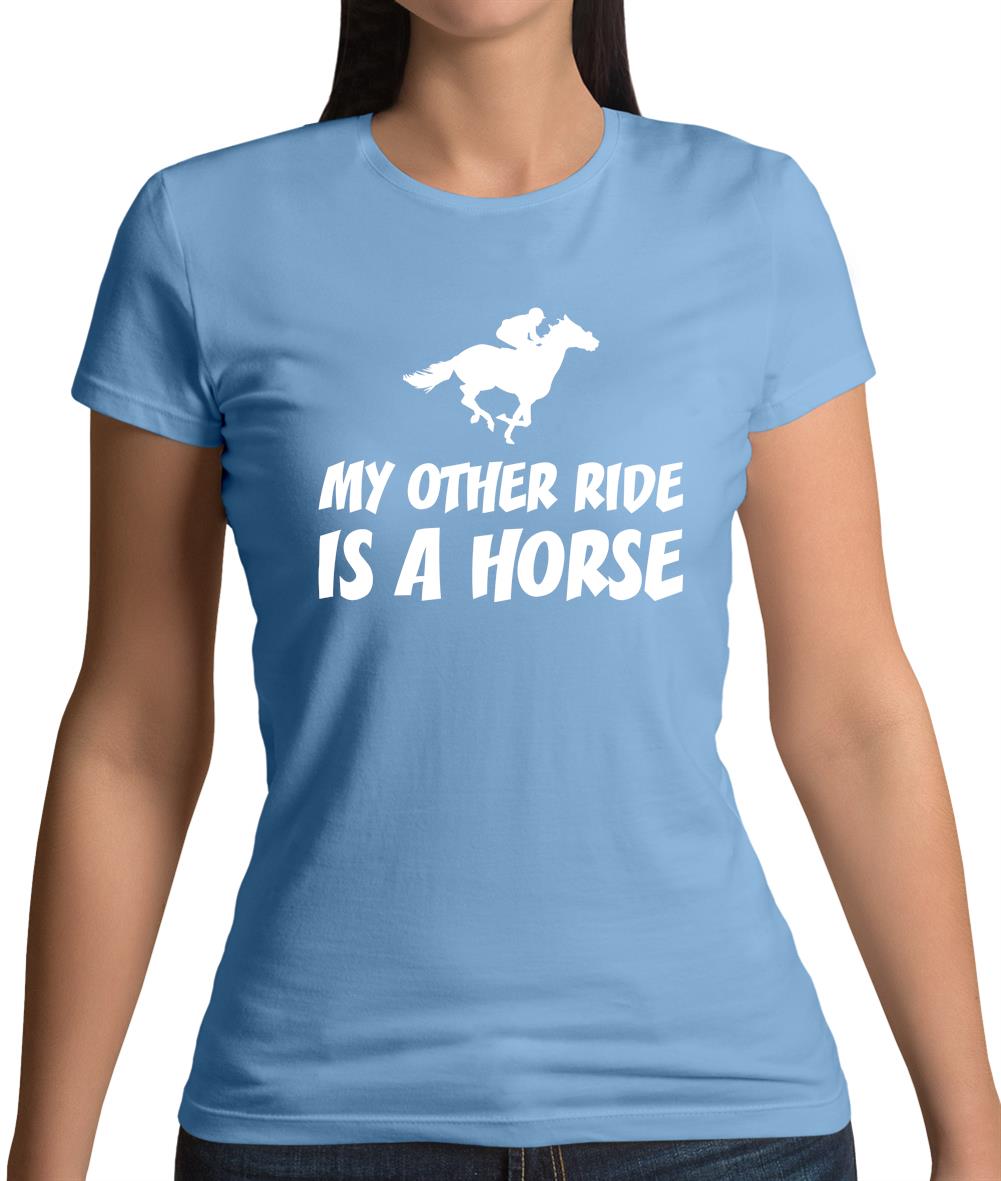 My Other Ride Is A Horse Womens T-Shirt My Other Ride Is A Horse Womens T-Shirt