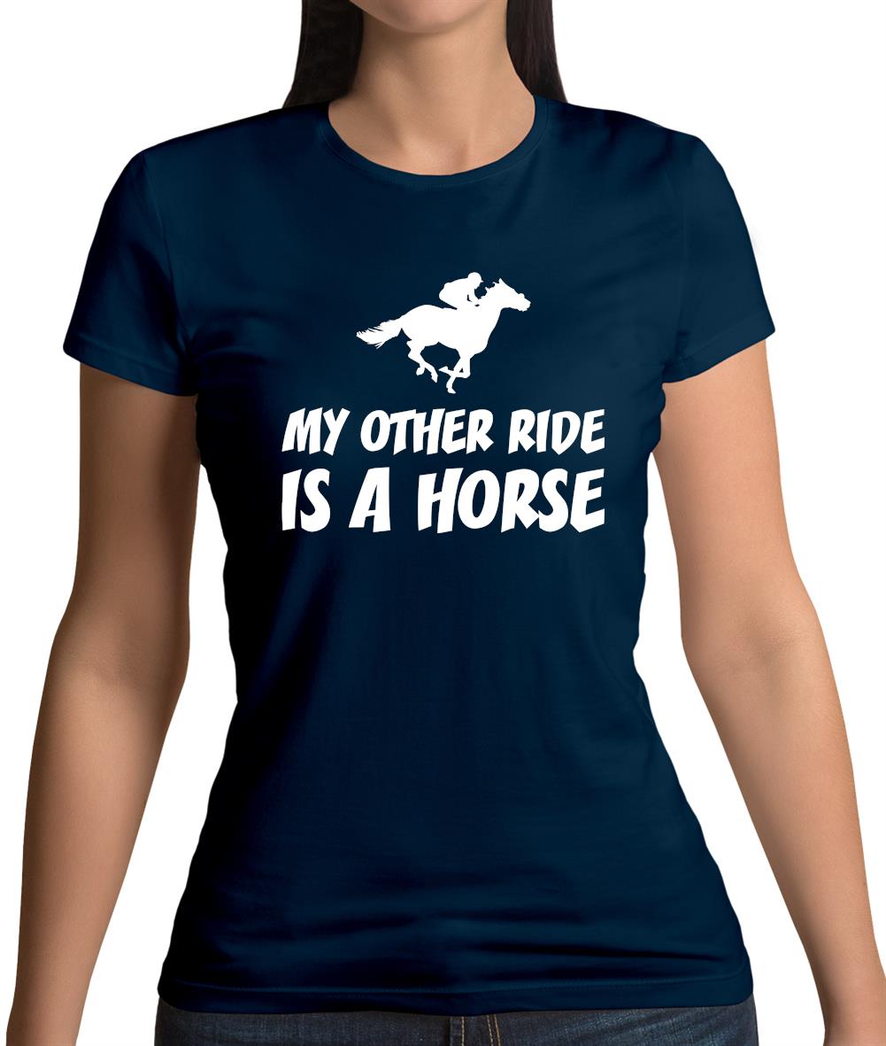 My Other Ride Is A Horse Womens T-Shirt My Other Ride Is A Horse Womens T-Shirt