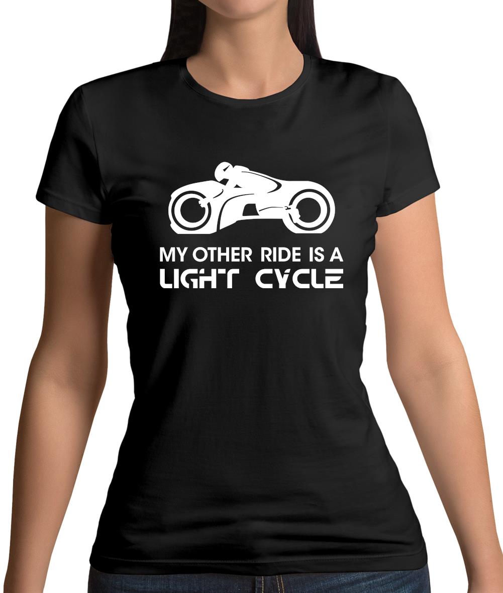 My Other Ride Is A Light Cycle Womens T-Shirt My Other Ride Is A Light Cycle Womens T-Shirt