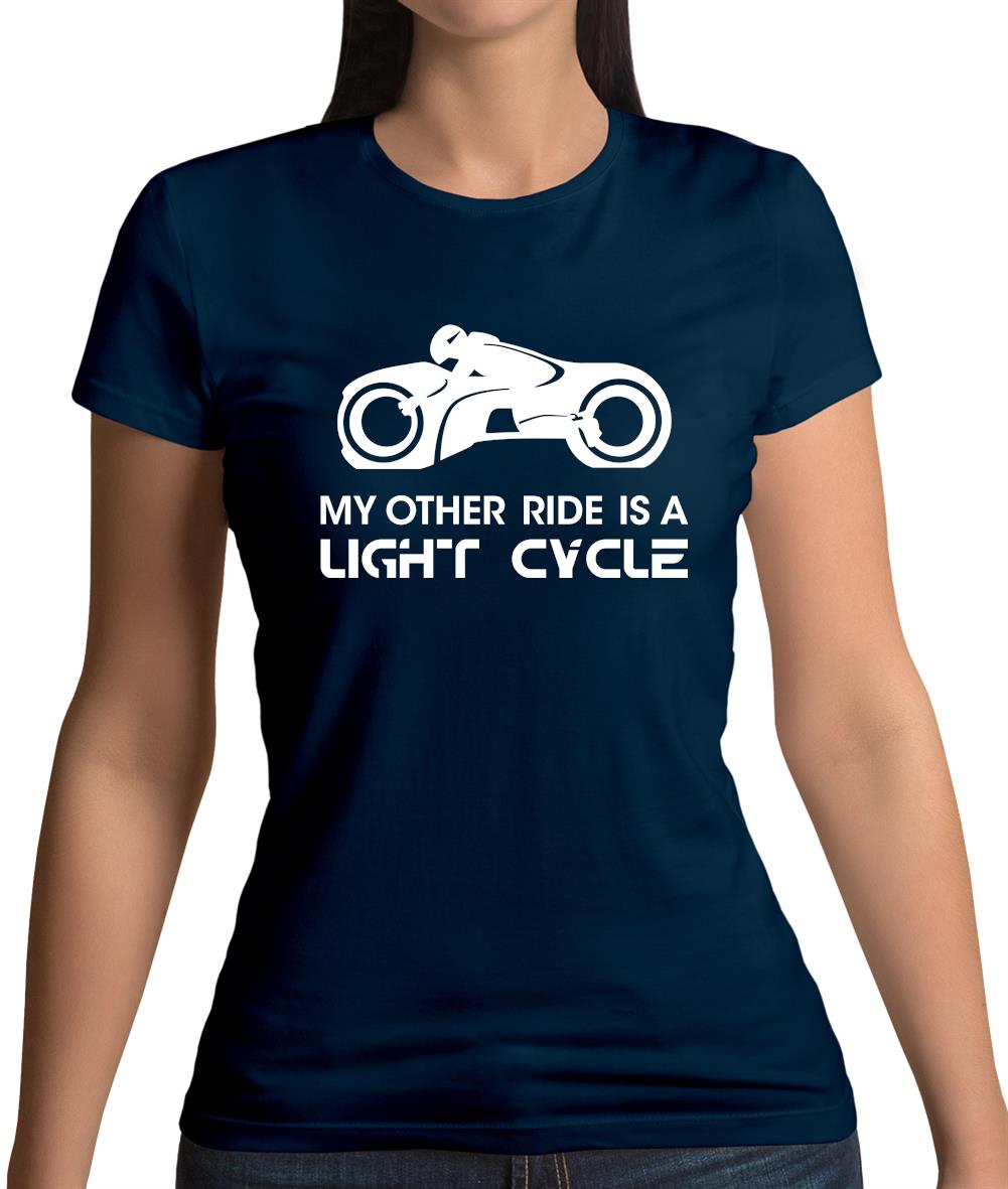 My Other Ride Is A Light Cycle Womens T-Shirt My Other Ride Is A Light Cycle Womens T-Shirt