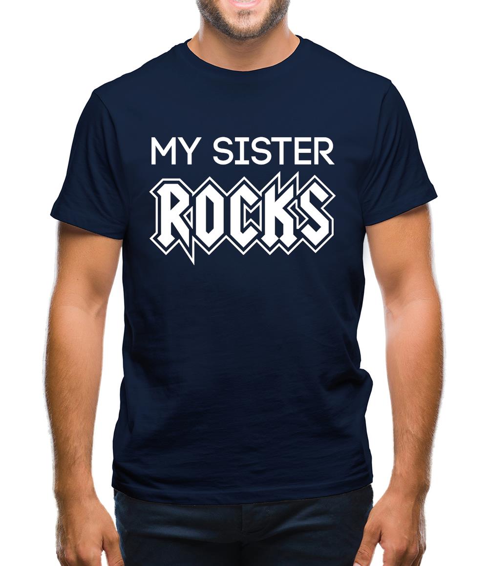 My Sister Rocks Mens T-Shirt My Sister Rocks Mens T-Shirt