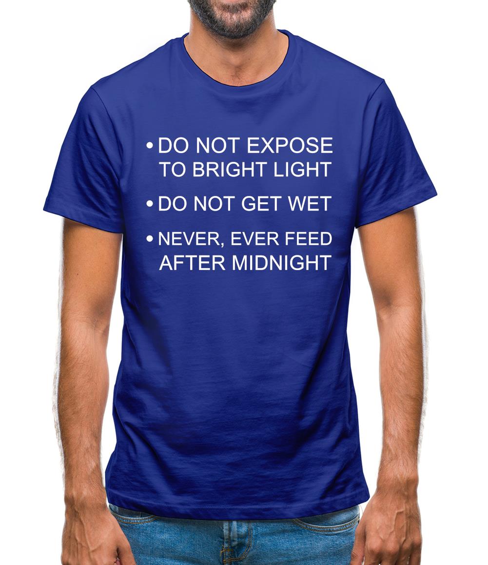 Never, Ever Feed After Midnight Mens T-Shirt Never, Ever Feed After Midnight Mens T-Shirt