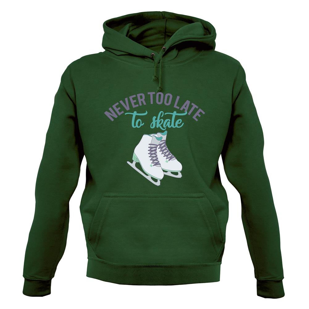 Never Too Late To Skate Unisex Hoodie Never Too Late To Skate Unisex Hoodie