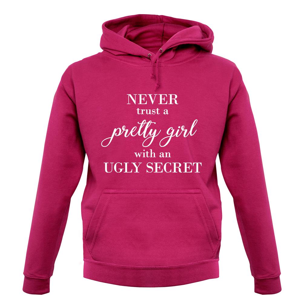 Never Trust A Pretty Girl unisex hoodie Never Trust A Pretty Girl unisex hoodie