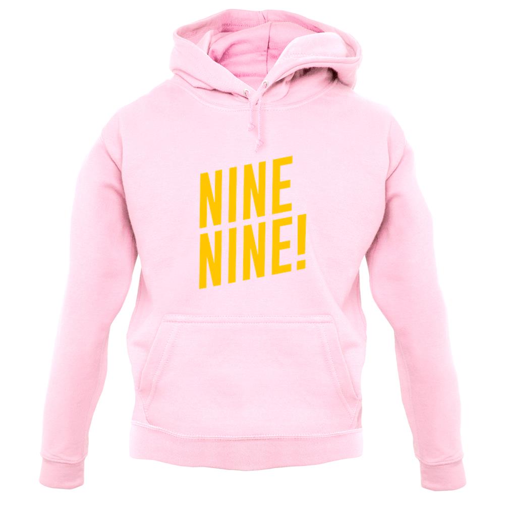 Nine Nine ! Unisex Hoodie Nine Nine ! Unisex Hoodie