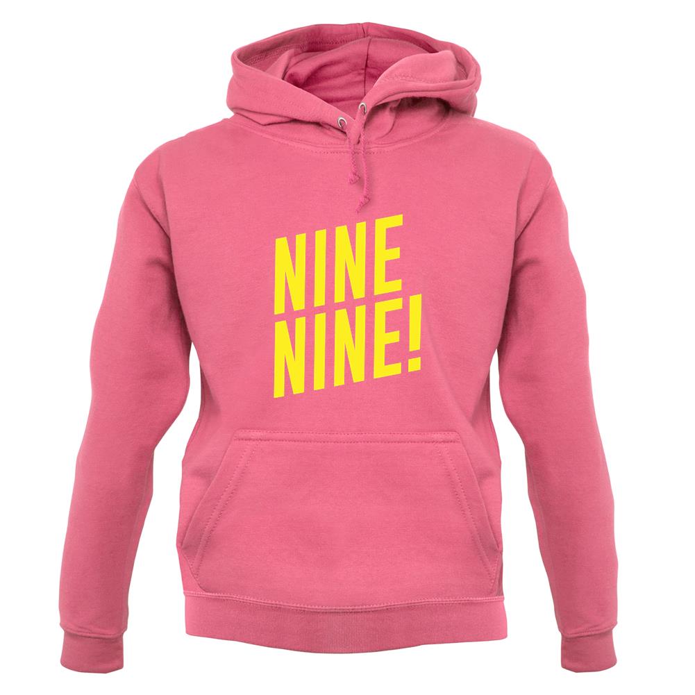 Nine Nine ! Unisex Hoodie Nine Nine ! Unisex Hoodie