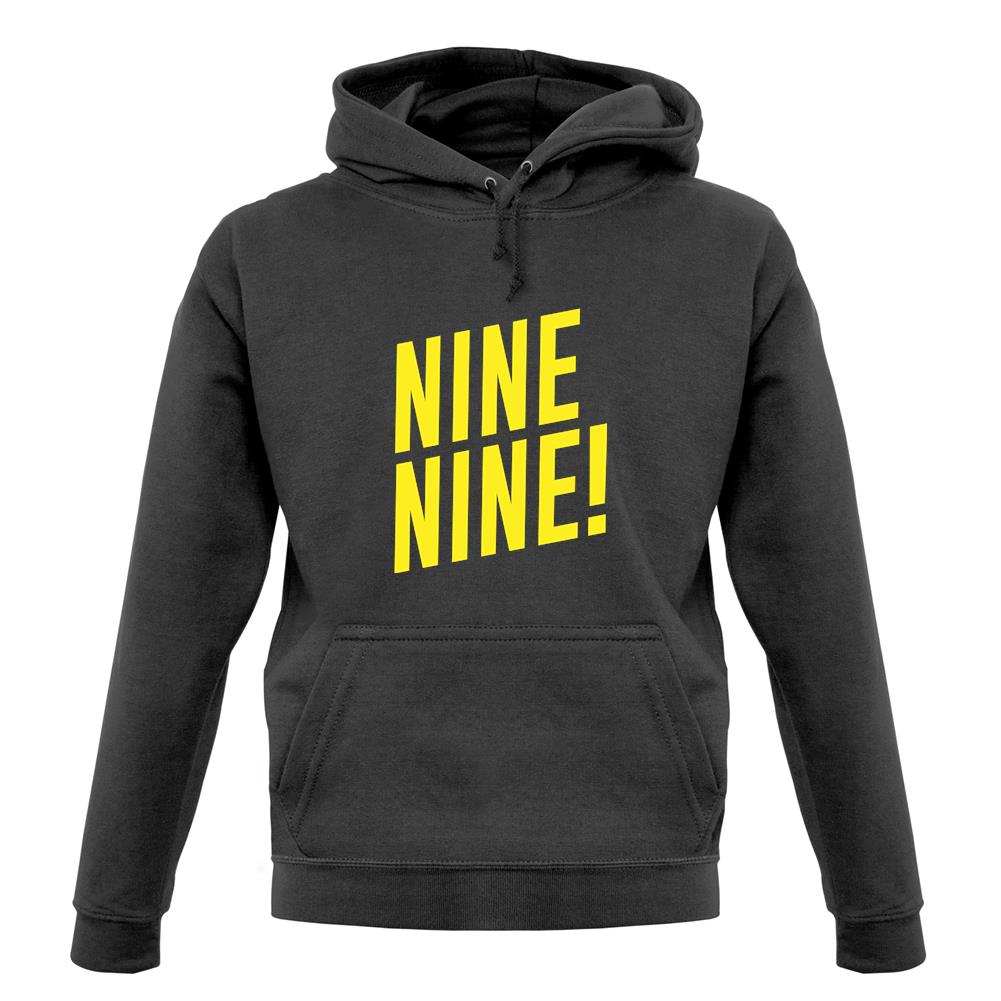 Nine Nine ! Unisex Hoodie Nine Nine ! Unisex Hoodie