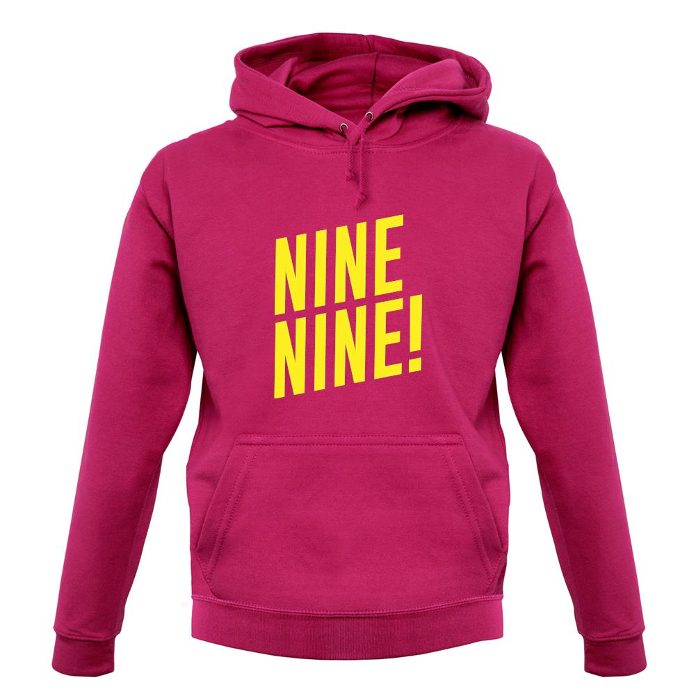Nine Nine ! Unisex Hoodie Nine Nine ! Unisex Hoodie