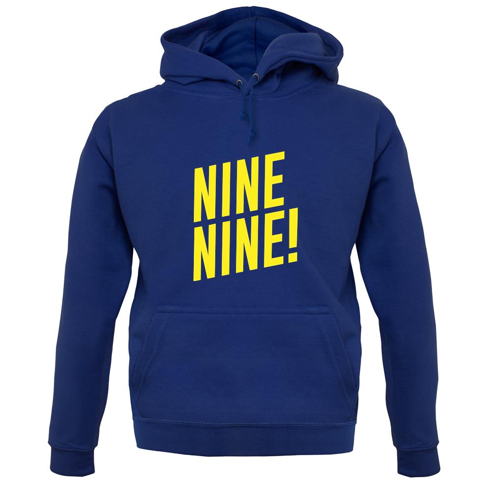 Nine Nine ! Unisex Hoodie Nine Nine ! Unisex Hoodie