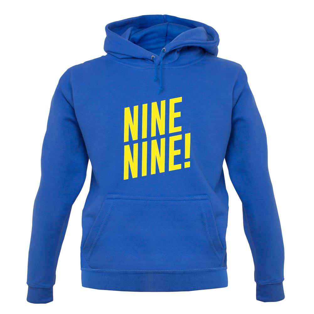 Nine Nine ! Unisex Hoodie Nine Nine ! Unisex Hoodie