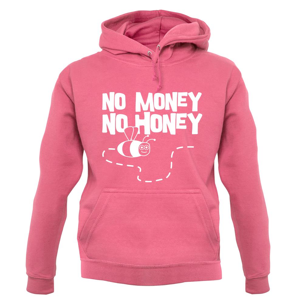 No Money No Honey unisex hoodie No Money No Honey unisex hoodie