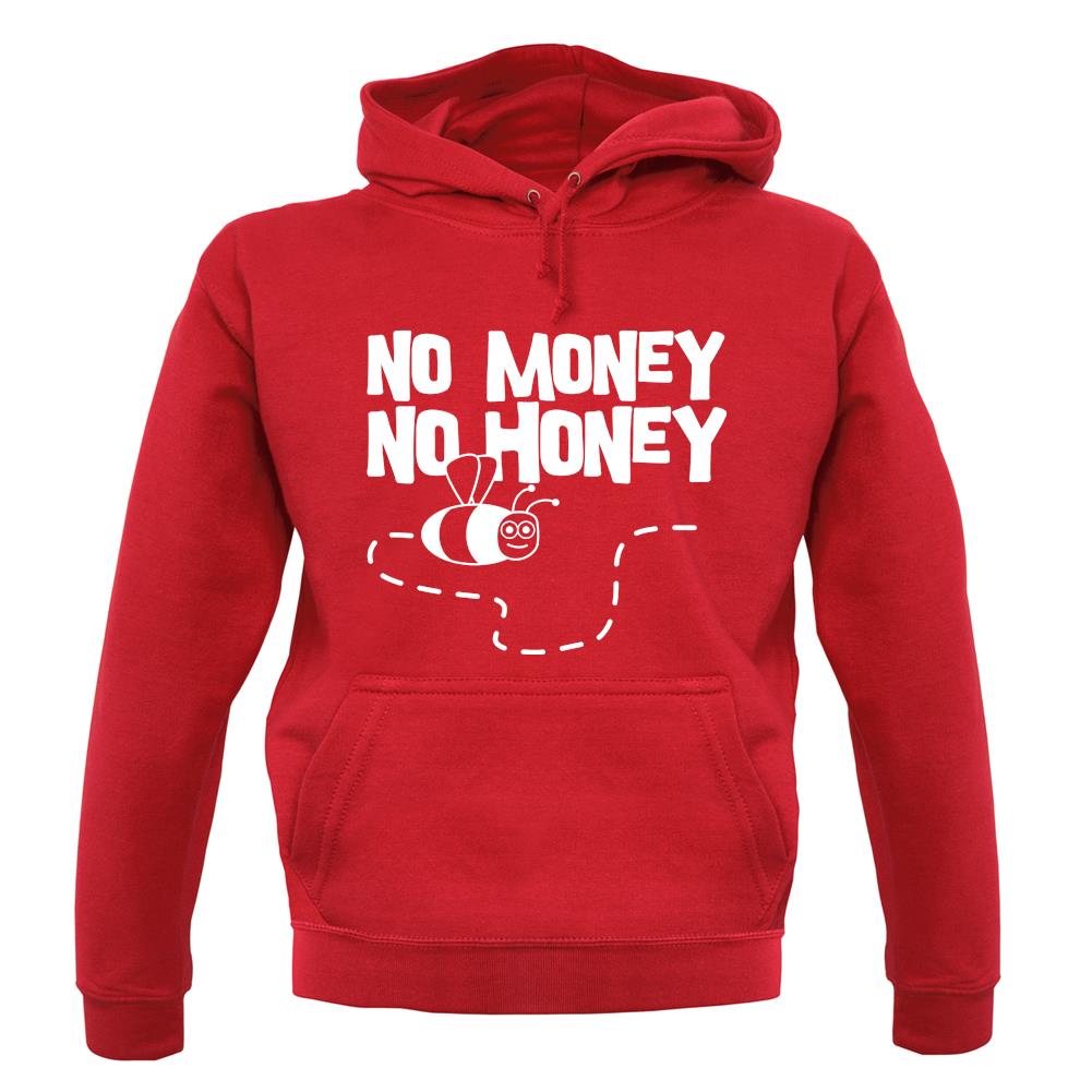 No Money No Honey unisex hoodie No Money No Honey unisex hoodie