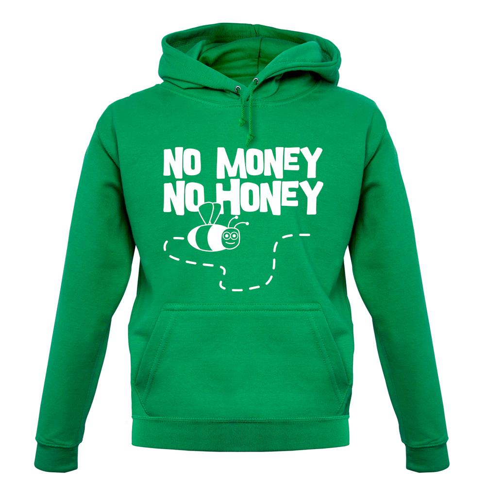 No Money No Honey unisex hoodie No Money No Honey unisex hoodie