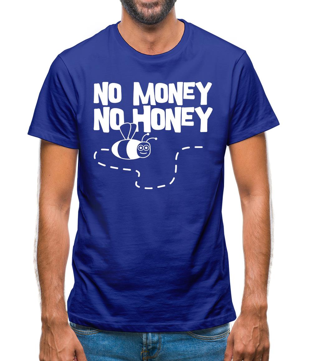 No Money No Honey Mens T-Shirt No Money No Honey Mens T-Shirt