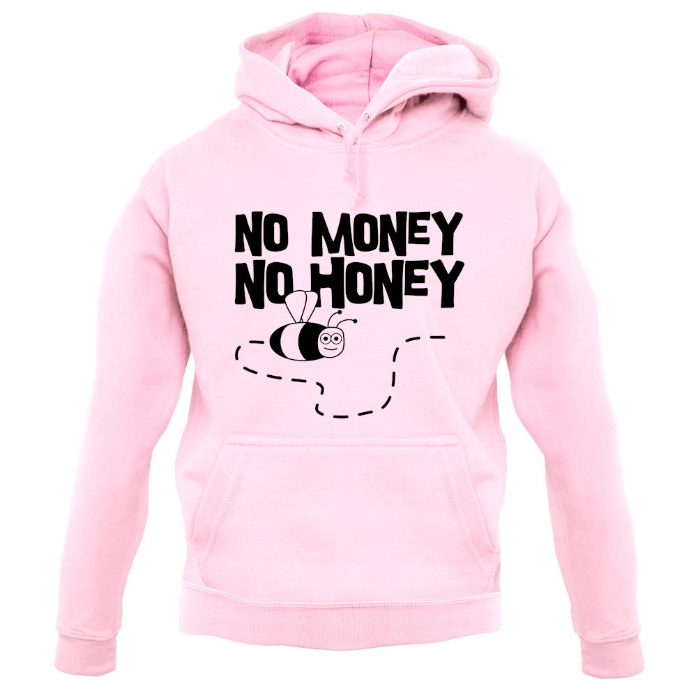 No Money No Honey unisex hoodie No Money No Honey unisex hoodie
